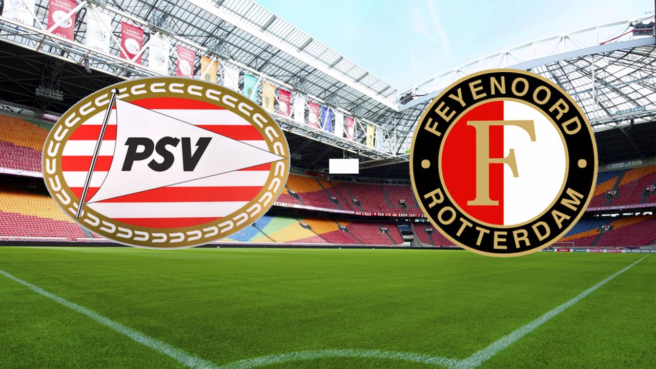 Kijk hier live naar PSV - Feyenoord | NU - Het laatste ...