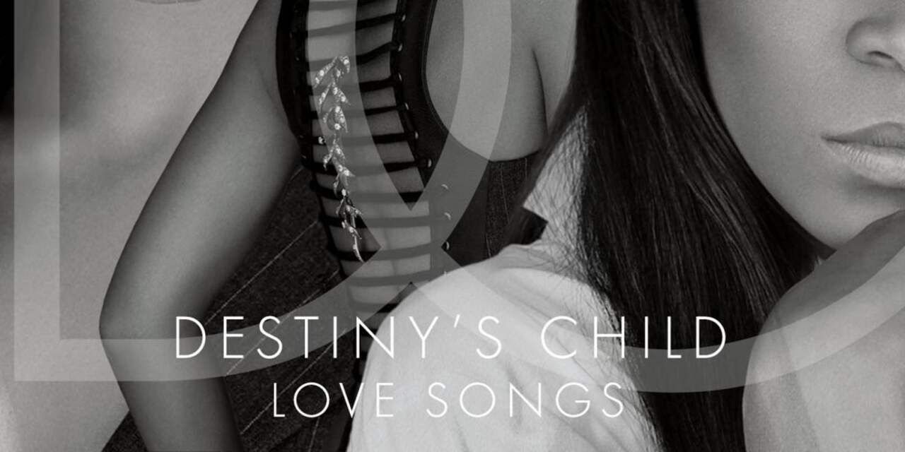 Destiny’s Child - Love Songs