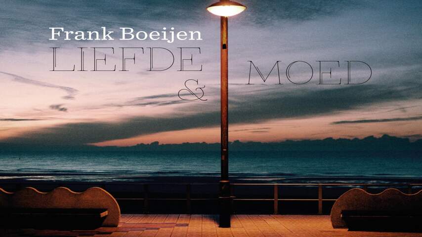 Frank Boeijen – Liefde & Moed