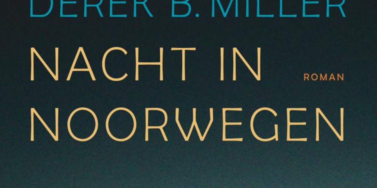 Derek B. Miller - Nacht In Noorwegen | NU - Het Laatste Nieuws Het ...