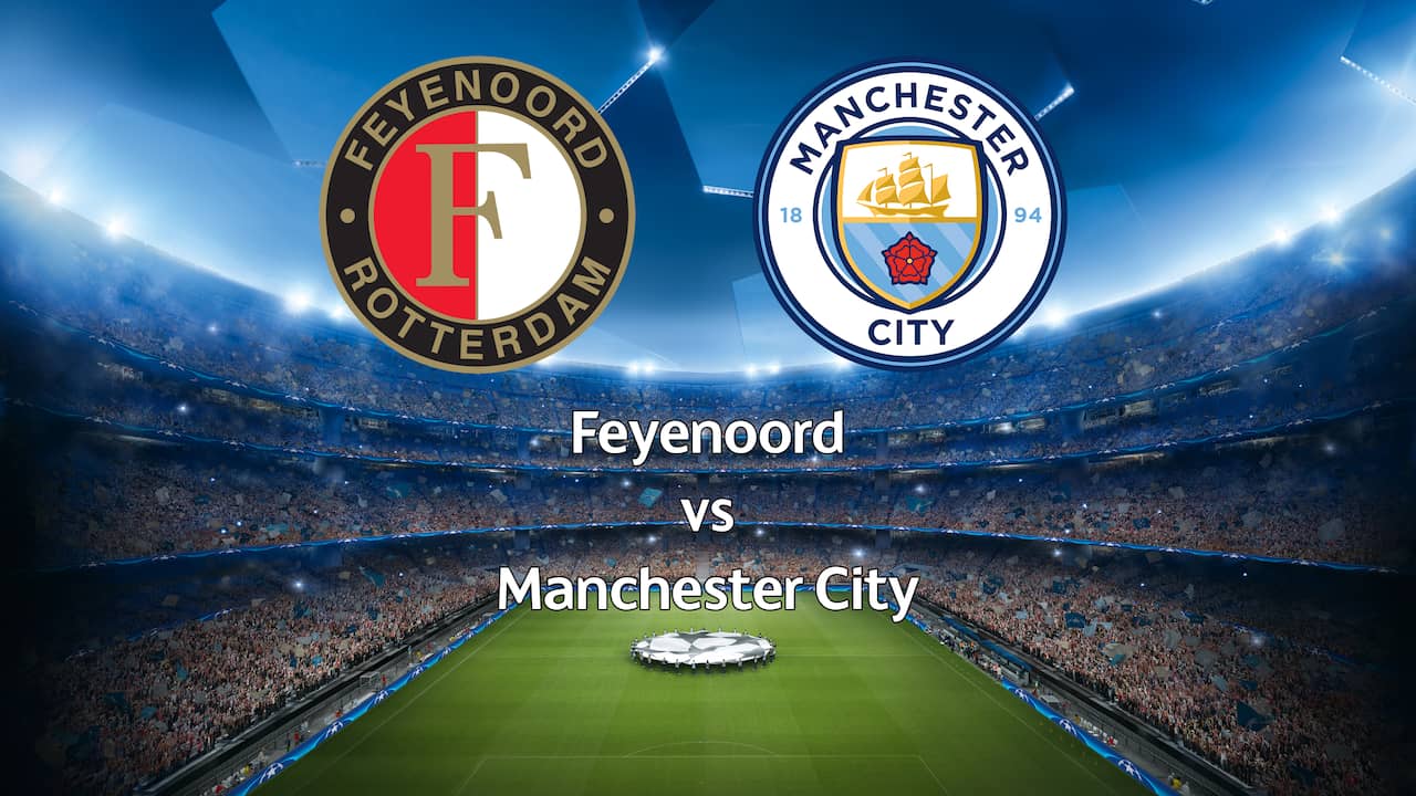 Kijk hier live naar Feyenoord-Manchester City | NU - Het ...